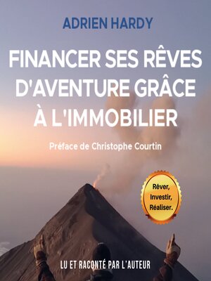 cover image of Financer ses rêves d'aventure grâce à l'immobilier